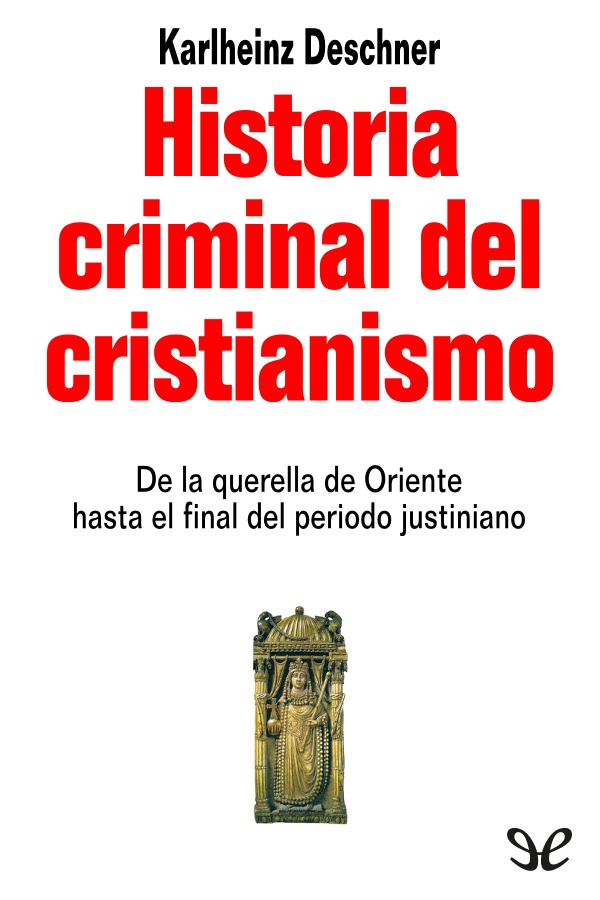 Historia criminal del cristianismo. La Antigüedad tardía