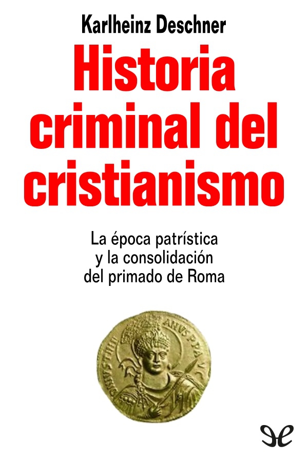 Historia criminal del cristianismo. Los orígenes