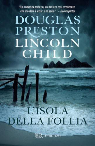 Preston Douglas & Child Lincoln - 2010 - L'isola della follia