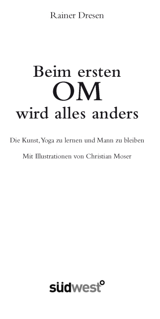 Beim ersten Om wird alles anders