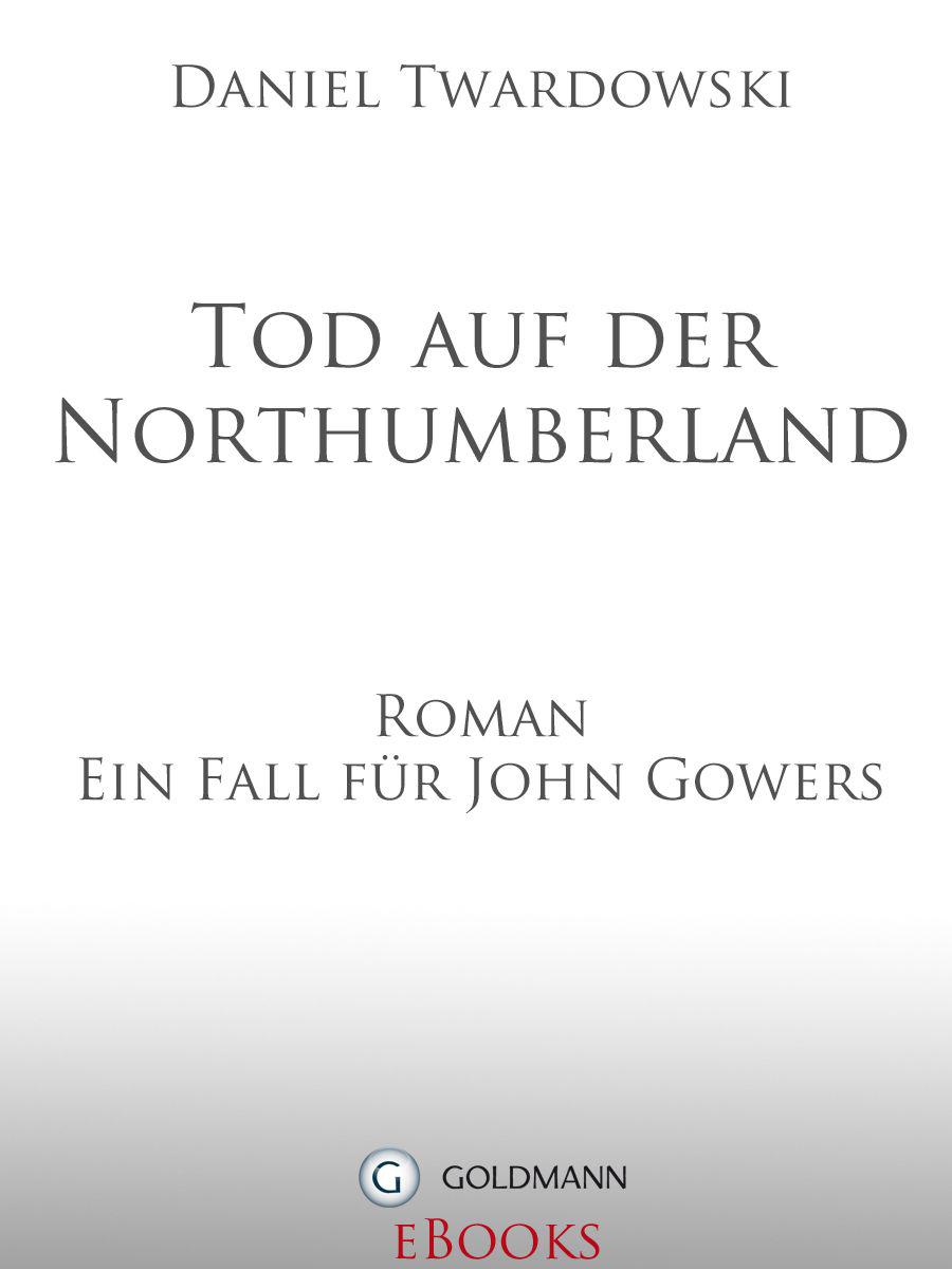 Tod auf der Northumberland: Roman - Ein Fall für John Gowers