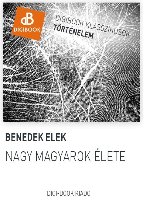 Nagy magyarok élete