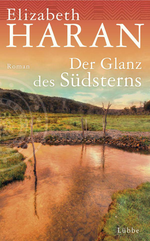 Der Glanz des Südsterns: Roman
