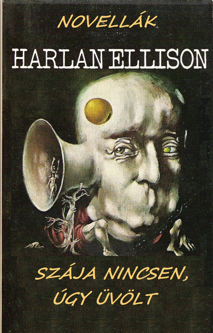 Szája nincsen, úgy üvölt és egyéb történetek