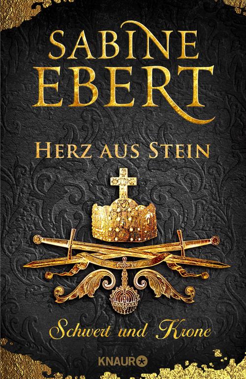 Schwert und Krone. Herz aus Stein / Roman