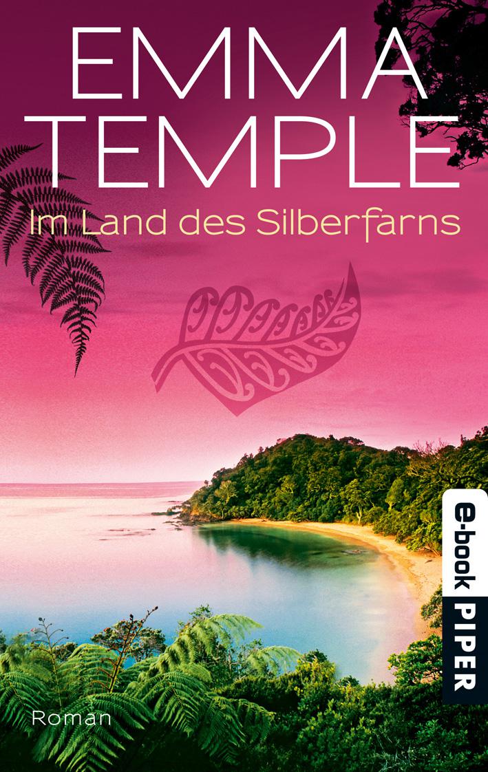 Im Land des Silberfarns: Roman
