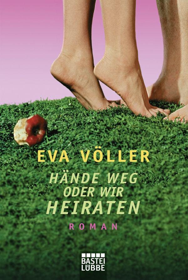 Hände weg oder wir heiraten: Roman