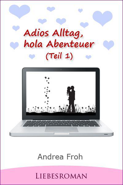 Adios Alltag, hola Abenteuer - Teil 1