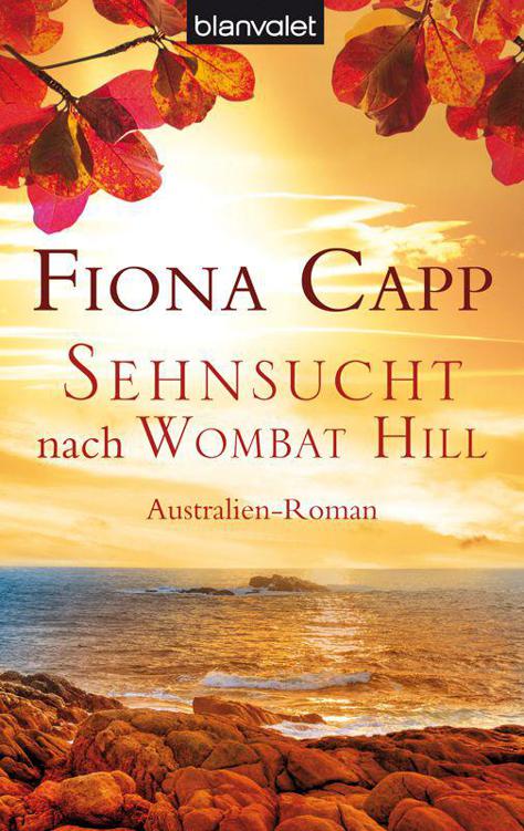 Sehnsucht nach Wombat Hill: Australien-Roman
