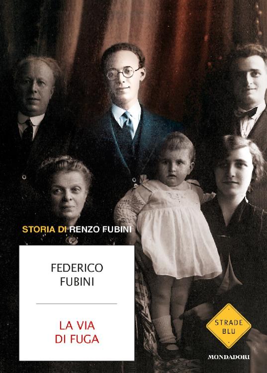 La via di fuga: Storia di Renzo Fubini
