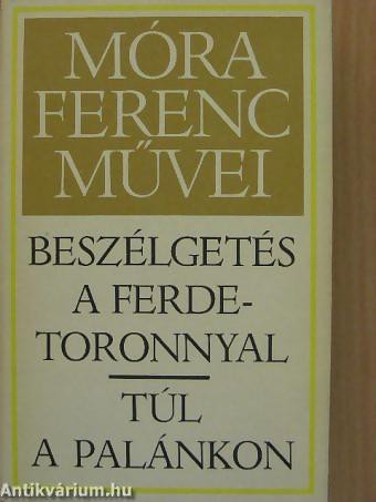 Beszélgetés a ferdetoronnyal - Túl a palánkon