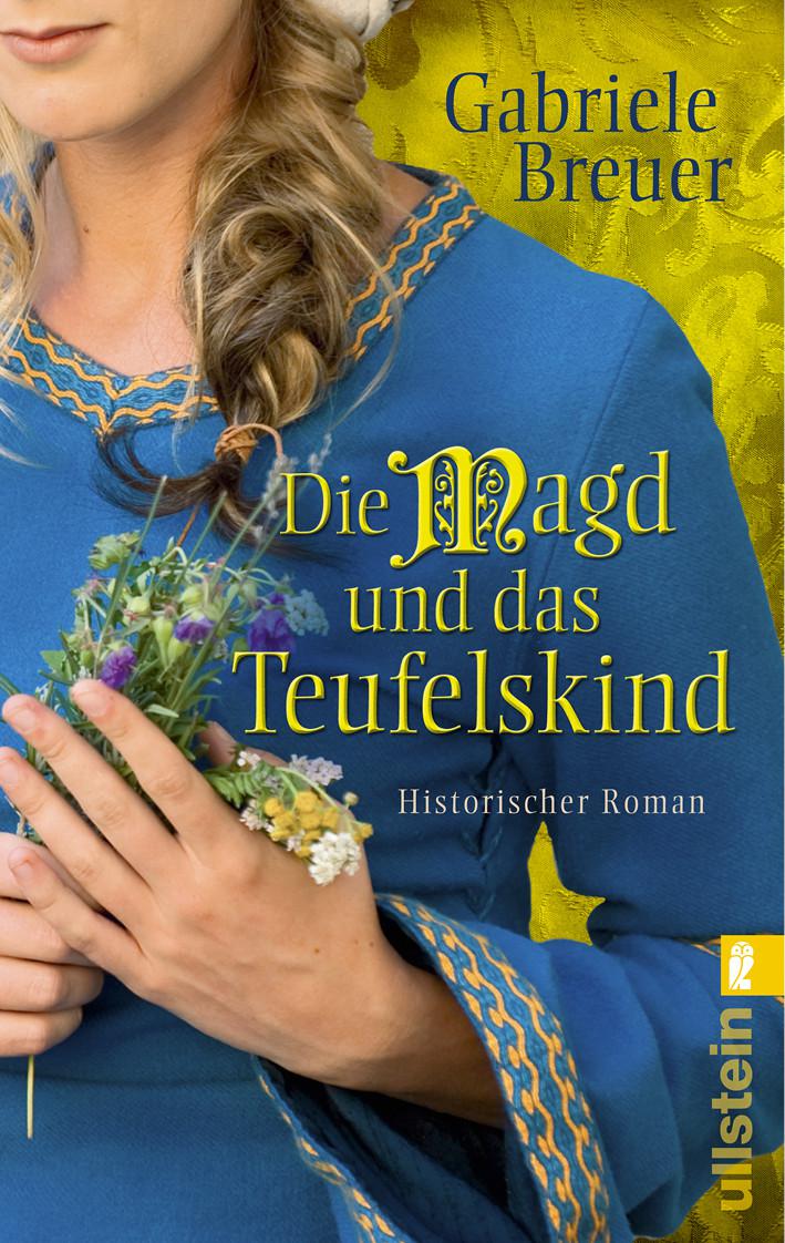 Die Magd und das Teufelskind: Historischer Roman
