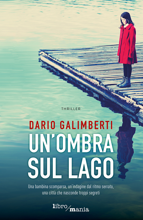 Copertina del libro «Un’ombra sul lago» di Dario Galimberti, Libromania editore