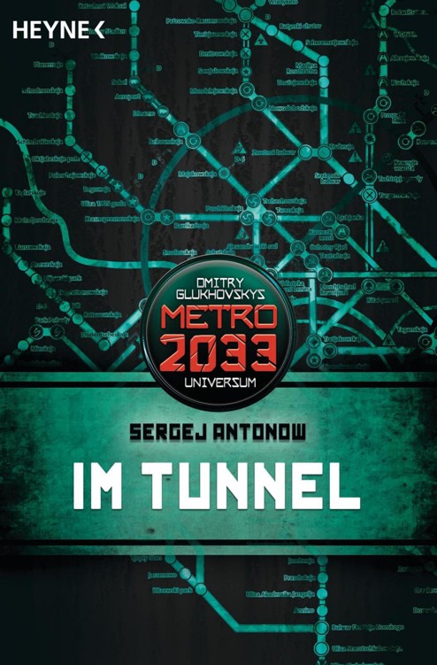 Dmitry Glukhovsky - Metro 2033 Band 3 - Im Tunnel