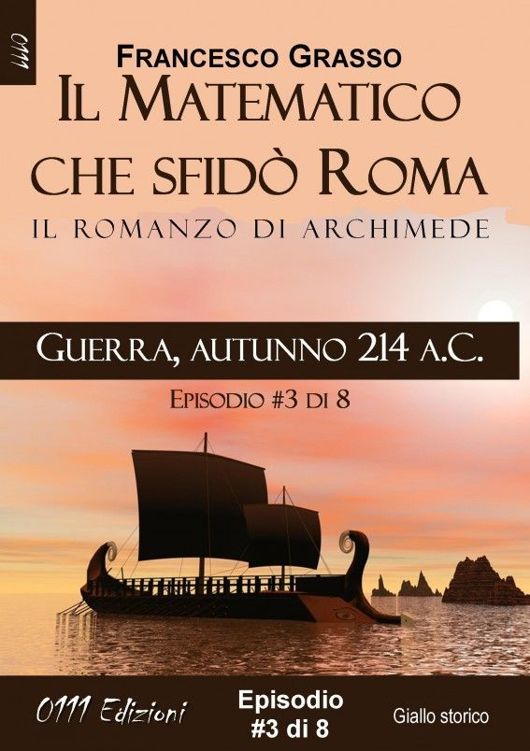 Guerra, autunno 214 a.C. - serie Il Matematico che sfidò Roma ep. #3 di 8