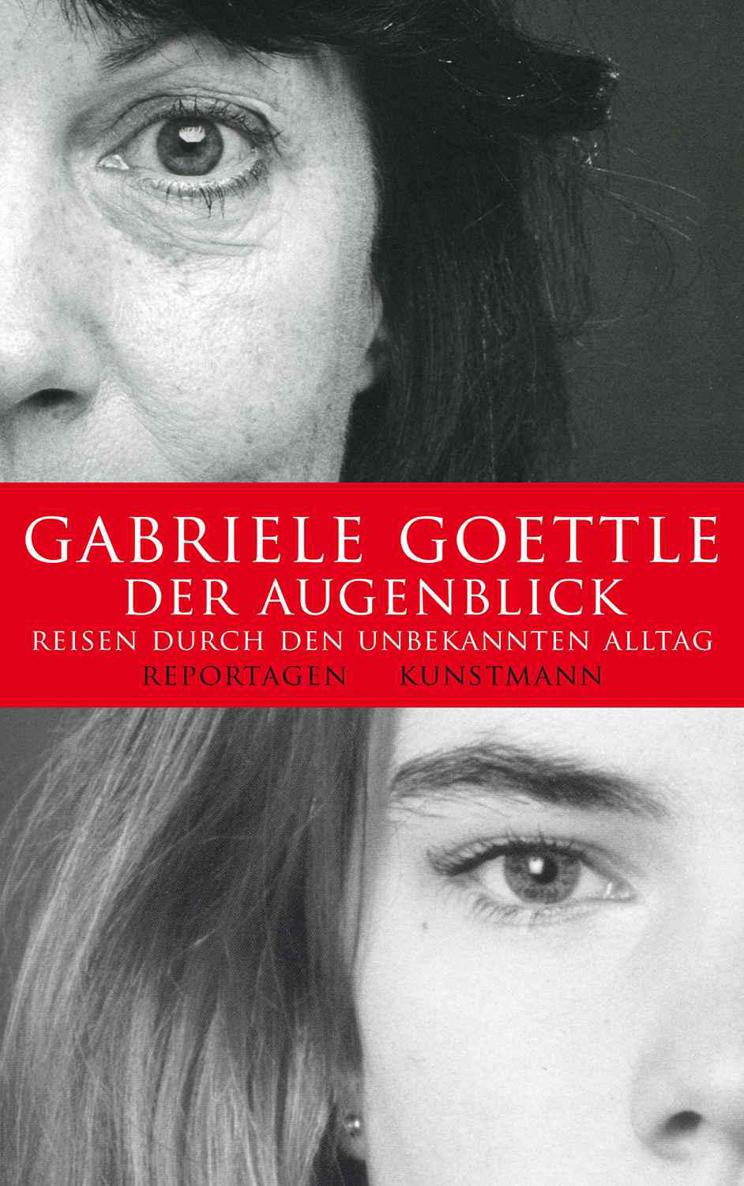 Der Augenblick: Reisen durch den unbekannten Alltag