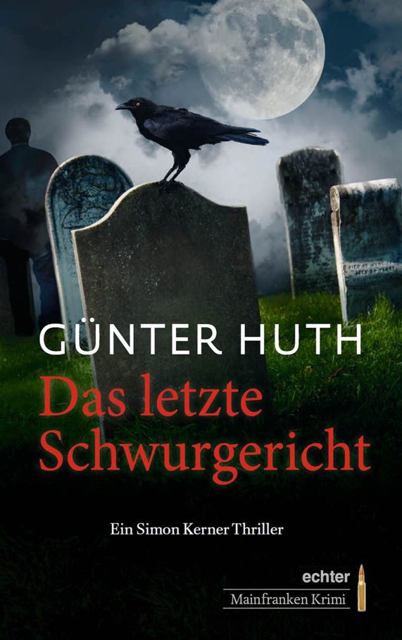 Das letzte Schwurgericht: Ein Simon Kerner Thriller