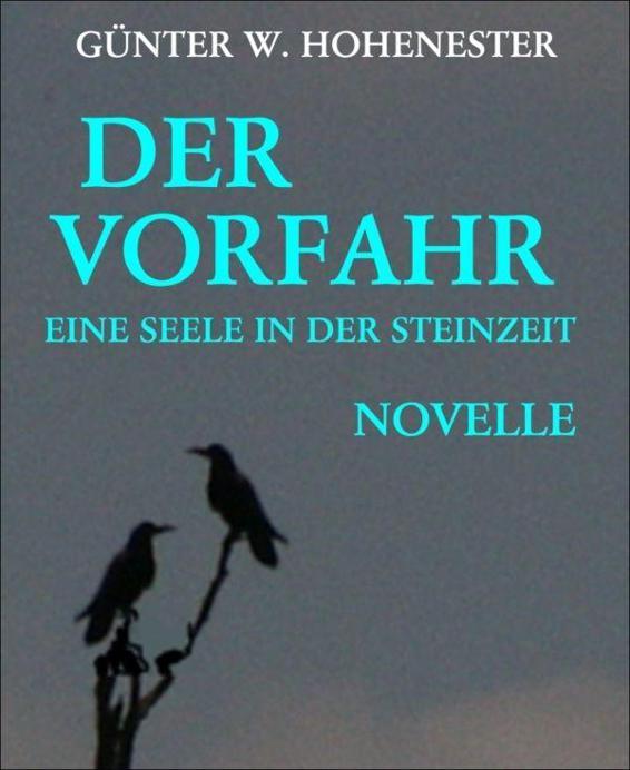 Der Vorfahr: Eine Seele in der Steinzeit