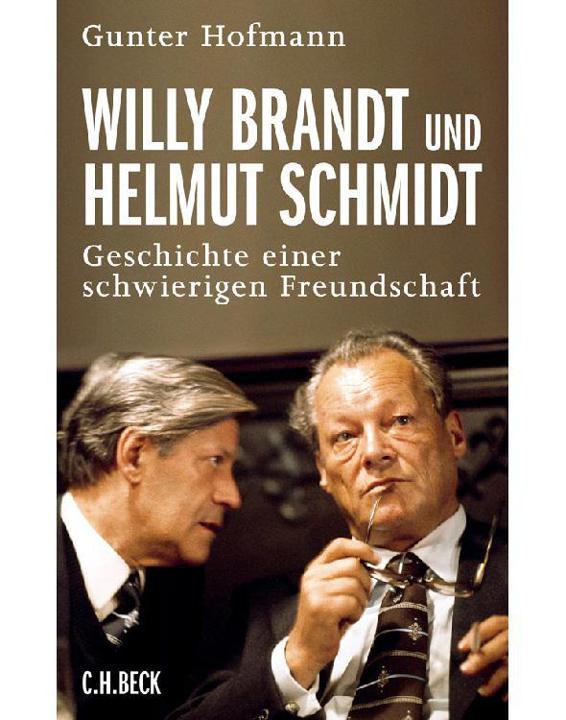 Willy Brandt und Helmut Schmidt: Geschichte einer schwierigen Freundschaft