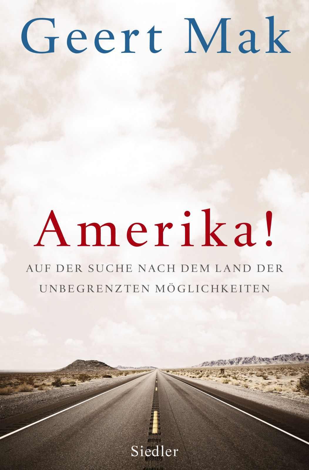 Amerika!: Auf der Suche nach dem Land der unbegrenzten Möglichkeiten