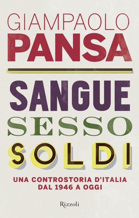 Sangue, sesso e soldi: Una controstoria d'Italia dal 1946 a oggi