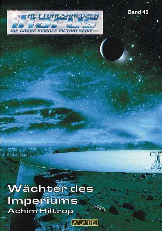 Rettungskreuzer Ikarus Band 045 - Wächter des Imperiums