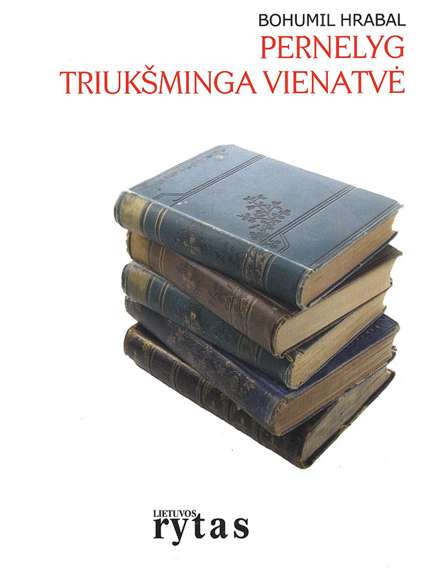 Pernelyg triukšminga vienatvė