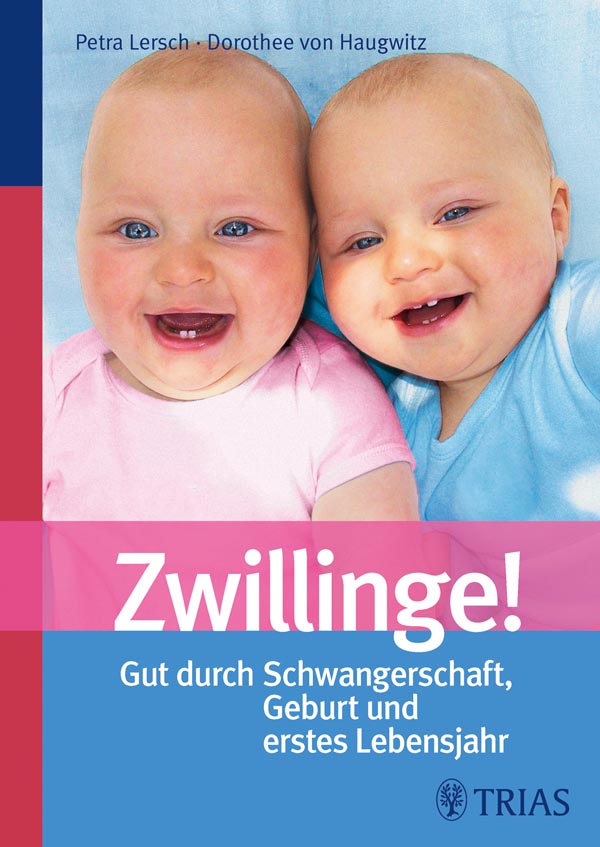 Zwillinge -Gut durch Schwangerschaft, Geburt und erstes Lebensjahr