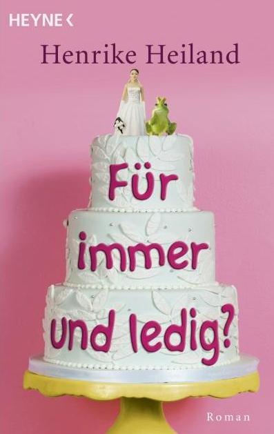 Fuer immer und ledig - Roman