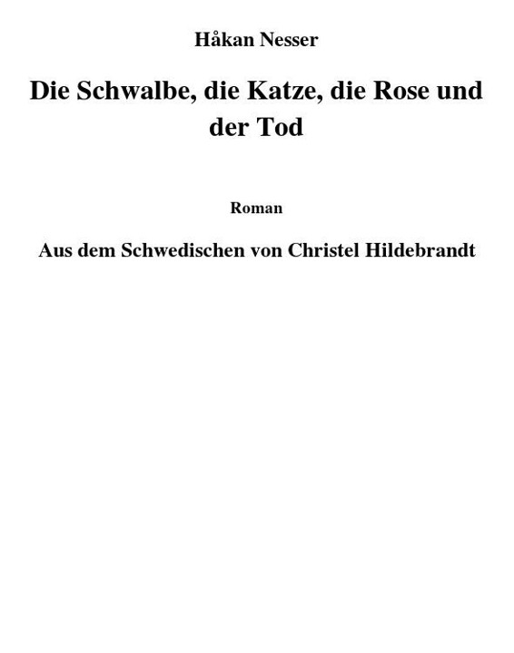 Die Schwalbe, die Katze, die Rose und der Tod - Svalan, katten, rosen, döden