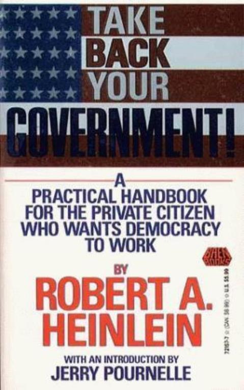 Take back your government: a practical handbook for the private citizen who wants democracy to work