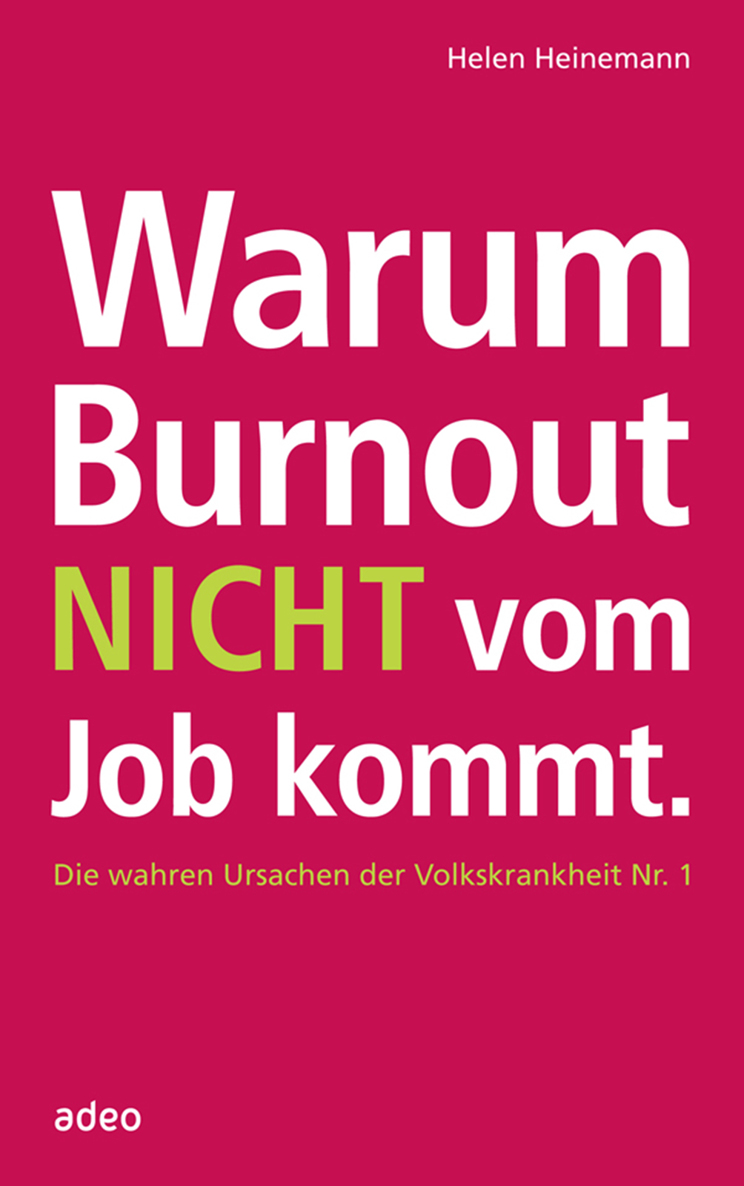 Warum Burnout nicht vom Job kommt. - die wahren Ursachen der Volkskrankheit Nr. 1