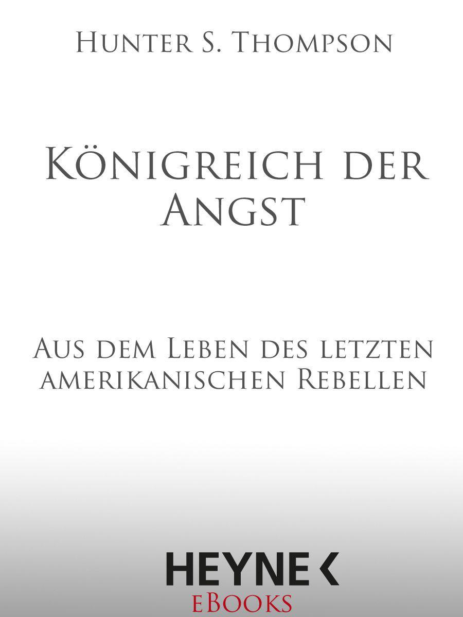 Königreich der Angst: Aus dem Leben des letzten amerikanischen Rebellen