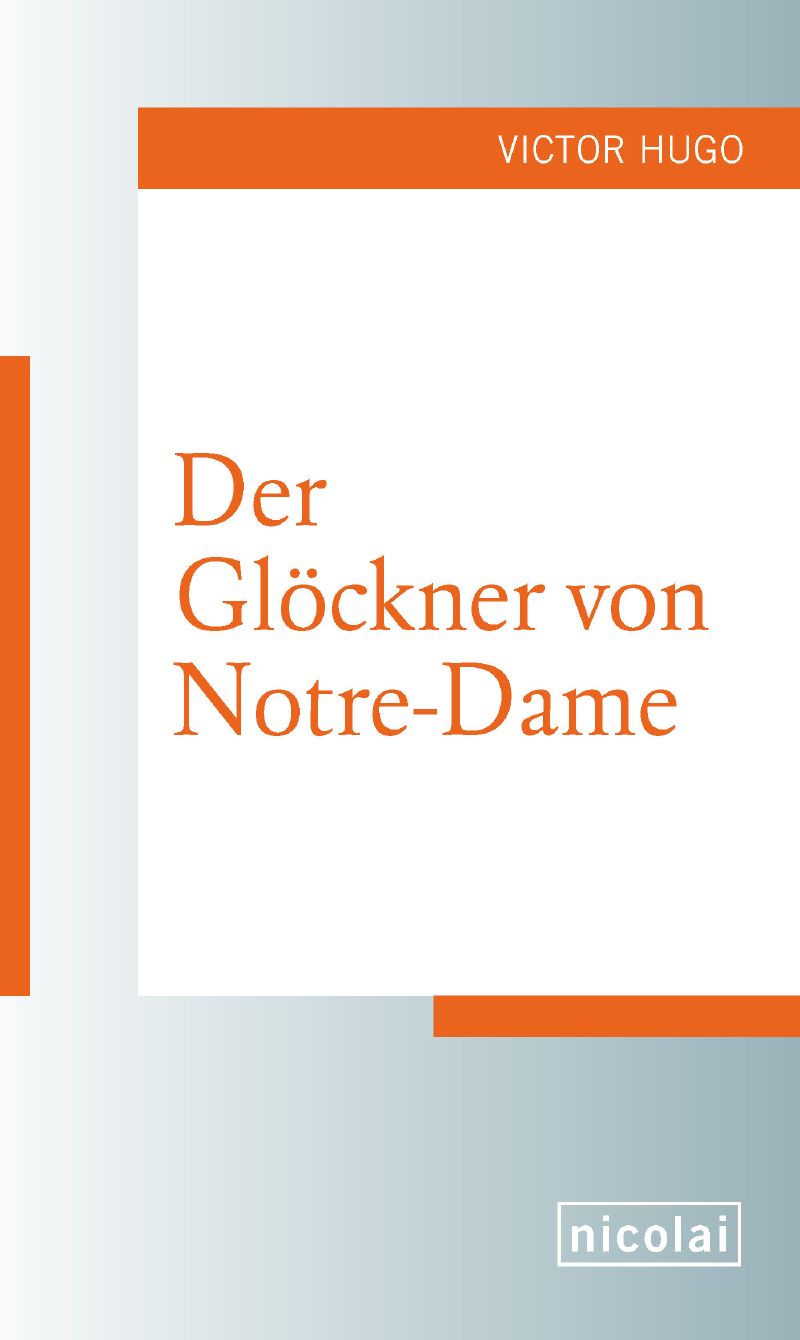 Der Glöckner von Nôtre Dame - Hugo, V: Glöckner von Nôtre Dame