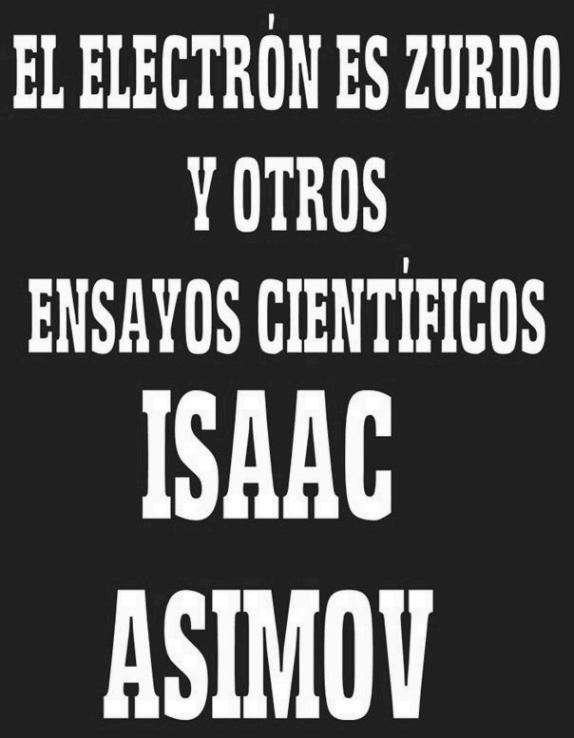 El electrón es zurdo y otros ensayos científicos