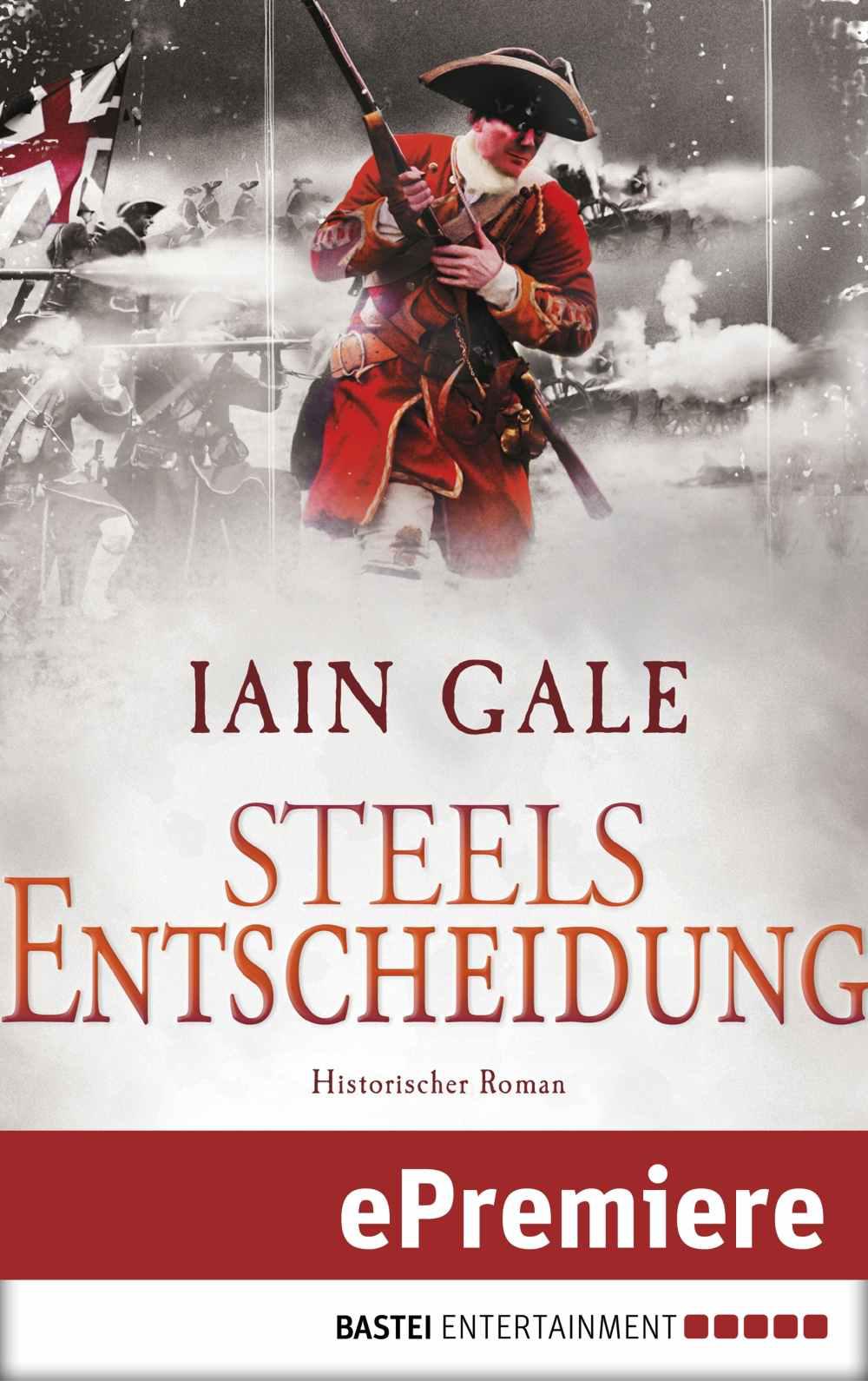 Steels Entscheidung: Historischer Roman