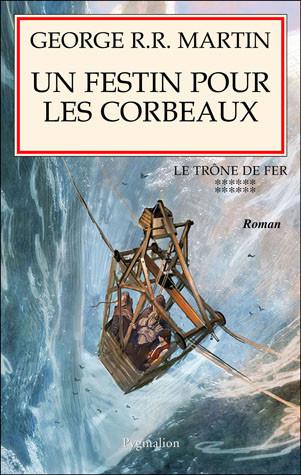 Le Trône de Fer -12- Un Festin pour les Corbeaux