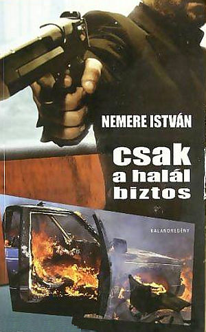 Csak a halál biztos