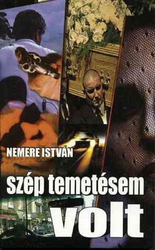 Szép temetésem volt
