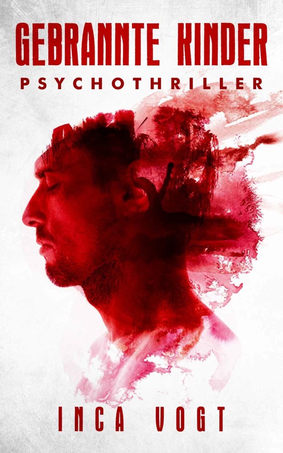 Gebrannte Kinder: Psychothriller