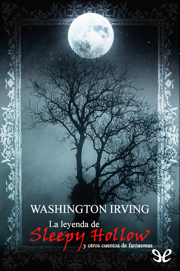 La leyenda de Sleepy Hollow y otros cuentos de fantasmas