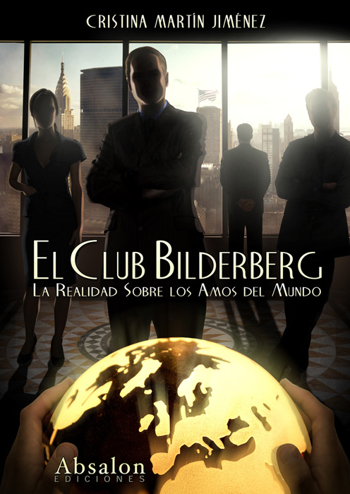 El Club Bilderberg: La Realidad Sobre los Amos del Mundo
