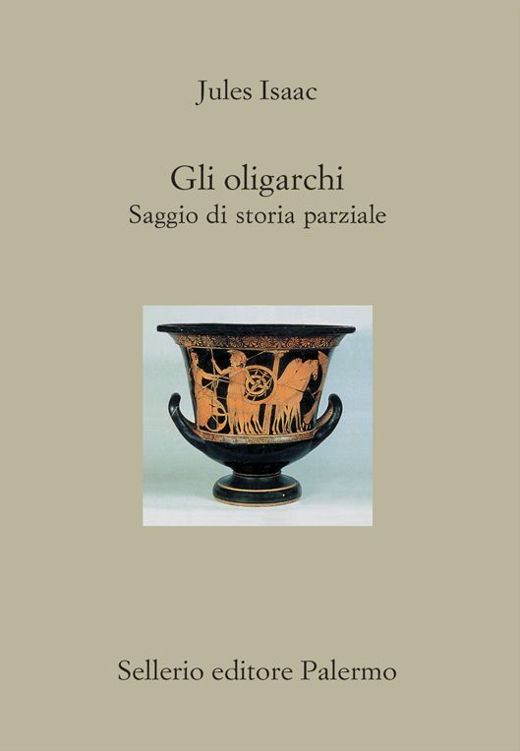 Gli Oligarchi: Saggio di storia parziale