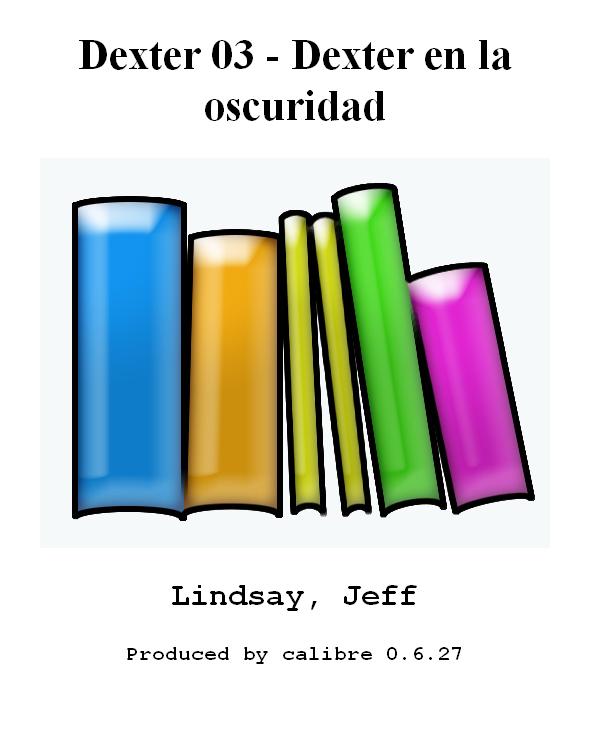 Dexter 03 - Dexter en la oscuridad