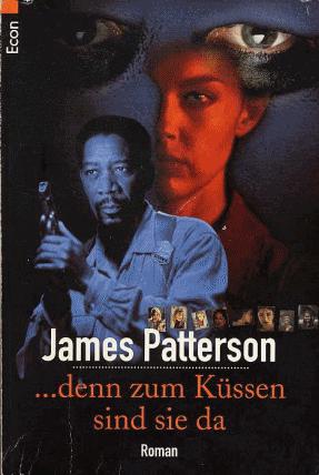 Patterson, James - Alex Cross 02 - Denn Zum Küssen Sind Sie Da