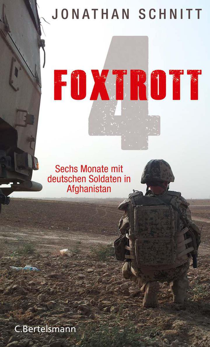 Foxtrott 4: Sechs Monate mit deutschen Soldaten in Afghanistan