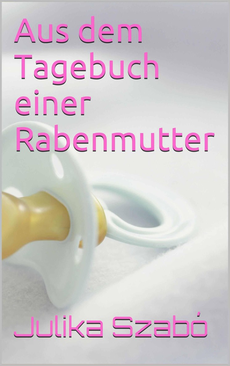 Aus dem Tagebuch einer Rabenmutter