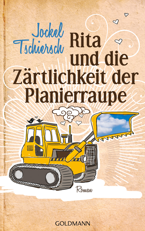 Rita und die Zaertlichkeit der Planierraupe