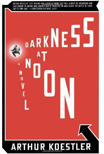 Darkness at Noon: A Novel