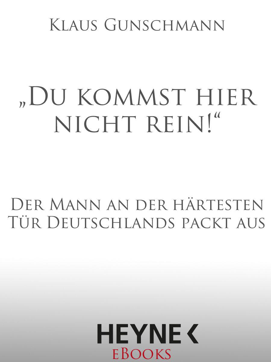 „Du kommst hier nicht rein!“: Der Mann an der härtesten Tür Deutschlands packt aus